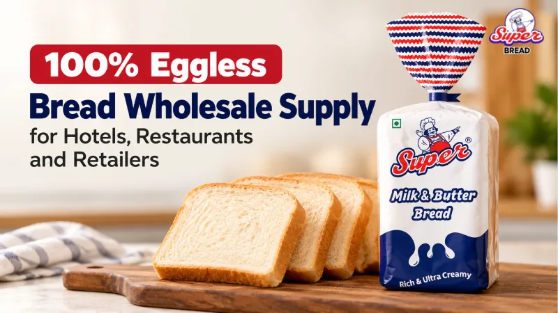 100% Eggless Bread Wholesale Supply for Hotels, Restaurants and Retailers