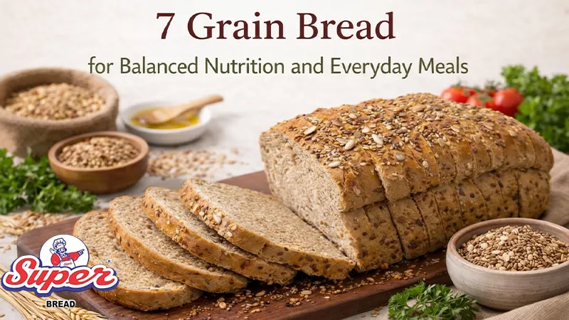 7 Grain Bread for Balanced Nutrition and Everyday Meals