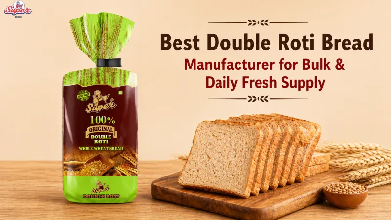 Best Double Roti Bread Manufacturer for Bulk & Daily Fresh Supply