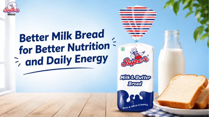 Better Milk Bread for Better Nutrition and Daily Energy