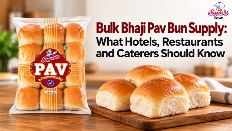 Bulk Bhaji Pav Bun Supply: What Hotels, Restaurants and Caterers Should Know