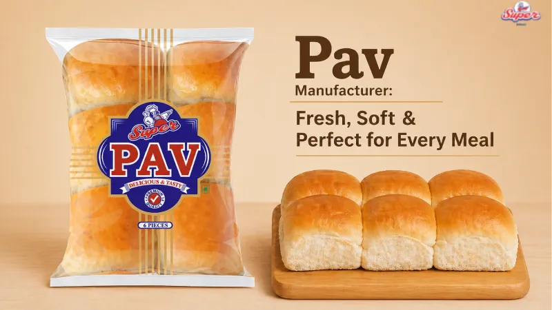 Pav Manufacturer: Fresh, Soft & Perfect for Every Meal