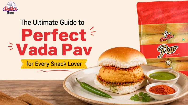 The Ultimate Guide to Perfect Vada Pav for Every Snack Lover